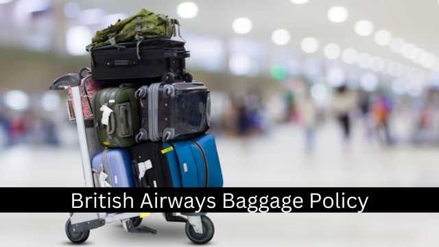 British Airways Baggage Policy