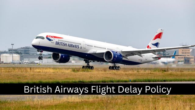 British Airways Flight Delay Policy