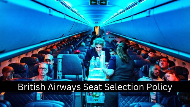 British Airways Seat Selection Policy