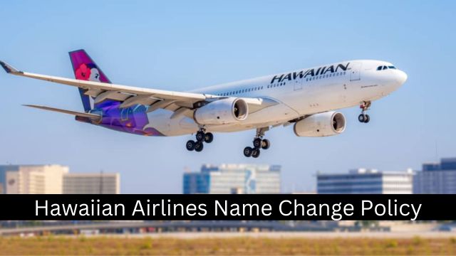 Hawaiian Airlines Name Change Policy