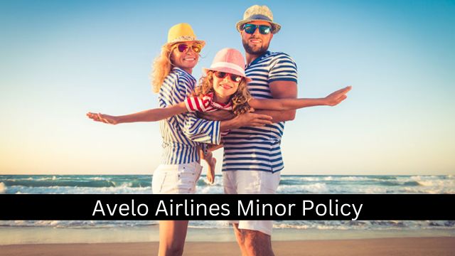 Avelo Airlines Unaccompanied Minor Policy