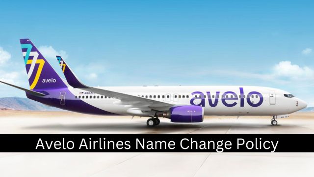 Avelo Airlines Name Change Policy
