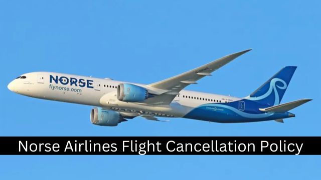 Norse Airlines Flight Cancellation Policy